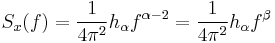 S_x(f) = \frac{1}{4\pi^2}h_{\alpha}f^{\alpha-2} = \frac{1}{4\pi^2}h_{\alpha}f^{\beta}