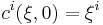 ^{\;}c^{i}(\xi,0) = \xi^{i}