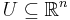 U\subseteq \mathbb{R}^{n}