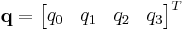 \mathbf{q} = \begin{bmatrix} q_0 & q_1 & q_2 & q_3 \end{bmatrix}^T