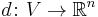 d \colon V \to \mathbb{R}^n\;