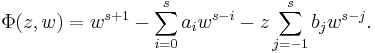 \Phi(z, w) = w^{s%2B1}-\sum_{i=0}^s a_iw^{s-i} - z\sum_{j=-1}^s b_jw^{s-j}.