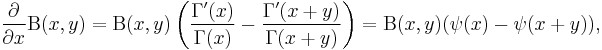 {\partial \over \partial x} \mathrm{B}(x, y) = \mathrm{B}(x, y) \left( {\Gamma'(x) \over \Gamma(x)} - {\Gamma'(x %2B y) \over \Gamma(x %2B y)} \right) = \mathrm{B}(x, y) (\psi(x) - \psi(x %2B y)),