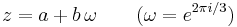 z = a %2B b\,\omega\qquad(\omega = e^{2\pi i/3})