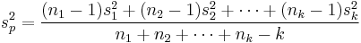 s_p^2=\frac{(n_1 - 1)s_1^2%2B(n_2 - 1)s_2^2%2B\cdots%2B(n_k - 1)s_k^2}{n_1%2Bn_2%2B\cdots%2Bn_k - k}