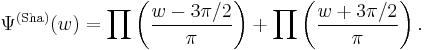  \Psi^{(\operatorname{Sha}) }(w) = \prod \left( \frac {w- 3 \pi /2} {\pi}\right)%2B\prod \left( \frac {w%2B 3 \pi /2} {\pi}\right). 