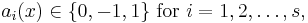 a_i(x) \in \{0,-1,1\}\text{ for }i=1,2,\ldots, s,