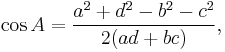 \cos A = \frac{a^2 %2B d^2 - b^2 - c^2}{2(ad %2B bc)},