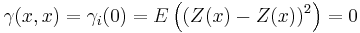 \gamma(x,x)=\gamma_i(0)=E\left((Z(x)-Z(x))^2\right)=0