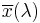 \overline{x}(\lambda)