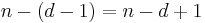 n-(d-1)=n-d%2B1