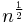 n^\frac{1}{2}