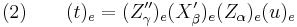 (2) \qquad (t)_e = (Z''_\gamma)_e (X'_\beta)_e (Z_\alpha)_e (u)_e