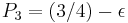 P_3=(3/4)-\epsilon