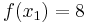 f(x_1)=8\,