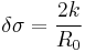 \delta\sigma=\frac{2k}{R_{0}}