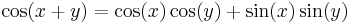 \cos(x %2B y) = \cos(x)\cos(y) %2B \sin(x) \sin(y)\,