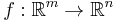 f:\mathbb{R}^m \to \mathbb{R}^n