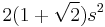 2(1%2B\sqrt{2})s^2\,\!