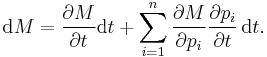  \operatorname d M
= \frac{\partial M}{\partial t} \operatorname d t %2B \sum_{i=1}^n \frac{\partial M}{\partial p_i}\frac{\partial p_i}{\partial t}\,\operatorname d t.