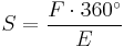 S = \frac {F \cdot 360^\circ}{E}