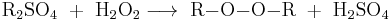 \mathrm{R_2SO_4\ %2B\ H_2O_2\longrightarrow\ R{-}O{-}O{-}R\ %2B\ H_2SO_4}