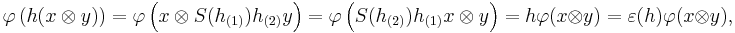 \varphi\left(h(x\otimes y)\right)=\varphi\left(x\otimes S(h_{(1)})h_{(2)}y\right)=\varphi\left(S(h_{(2)})h_{(1)}x\otimes y\right)=h\varphi(x\otimes y)=\varepsilon(h)\varphi(x\otimes y),