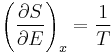 \left(\frac{\partial S}{\partial E}\right)_{x} = \frac{1}{T}\,