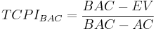 TCPI_{BAC} = { BAC - EV \over BAC - AC }