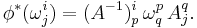 \phi^*(\omega_j^i) = (A^{-1})_p^i\, \omega_q^p\, A_j^q.