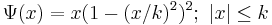 \Psi(x)=x(1-(x/k)^2)^2�; \ |x|\le k 