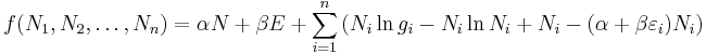 
f(N_1,N_2,\ldots,N_n)=\alpha N %2B\beta E %2B
\sum\limits_{i=1}^n\left(N_i\ln g_i-N_i\ln N_i %2B N_i-(\alpha%2B\beta\varepsilon_i) N_i\right)
