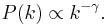 
P(k) \propto k^{-\gamma}.
