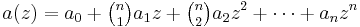 a(z)=a_0%2B\tbinom{n}{1}a_1 z%2B\tbinom{n}{2}a_2 z^2%2B\dots%2Ba_n z^n