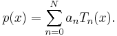 p(x) = \sum_{n=0}^{N} a_n T_n(x).