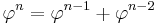 \varphi^n  = \varphi^{n-1} %2B \varphi^{n-2}\, 