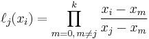 \ell_j(x_i)
= \prod_{m=0,\, m\neq j}^{k} \frac{x_i-x_m}{x_j-x_m}
