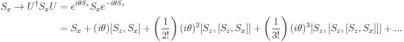 
\begin{align}
S_x \rightarrow U^\dagger S_x U &{}= e^{i \theta S_z} S_x e^{-i \theta S_z} \\
&{} = S_x %2B (i \theta) [S_z, S_x] %2B \left(\frac{1}{2!}\right) (i \theta)^2 [S_z, [S_z, S_x]] %2B \left(\frac{1}{3!}\right) (i \theta)^3 [S_z, [S_z, [S_z, S_x]]] %2B ...\\
\end{align}
