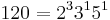 120 = 2^3 3^1 5^1\,