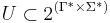  U \subset 2^{(\Gamma^* \times \Sigma^*)}