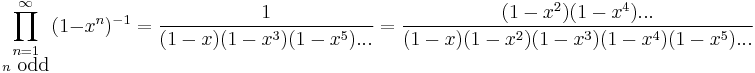 \prod^{\infty}_{\begin{smallmatrix} n = 1 \\ n \mbox{ odd} \end{smallmatrix}}(1-x^n)^{-1} = \frac{1}{(1-x)(1-x^3)(1-x^5)...} = \frac{(1-x^2)(1-x^4)...}{(1-x)(1-x^2)(1-x^3)(1-x^4)(1-x^5)...}