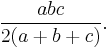 \frac{abc}{2(a%2Bb%2Bc)}.