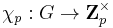 \chi_p:G\rightarrow\mathbf{Z}_p^\times