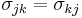 \sigma_{jk} = \sigma_{kj}