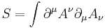  S= \int \partial^\mu A^\nu \partial_\mu A_\nu 