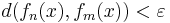 d(f_{n}(x), f_{m}(x)) < \varepsilon