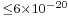 \scriptstyle \leq6\times10^{-20}