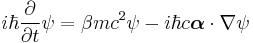  i\hbar\frac{\partial}{\partial t}\psi = \beta mc^2\psi - i\hbar c\boldsymbol{\alpha}\cdot\nabla\psi 