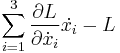 \sum_{i=1}^3 \frac{\partial L}{\partial \dot{x}_i}\dot{x_i}-L