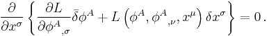 
\frac{\partial}{\partial x^{\sigma}} 
\left\{ \frac{\partial L}{\partial {\phi^A}_{,\sigma}} \bar{\delta} \phi^A %2B 
L \left( \phi^A, {\phi^A}_{,\nu}, x^{\mu} \right) \delta x^{\sigma}
\right\} = 0
\,.